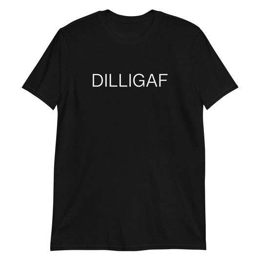 DILLIGAF T-shirt